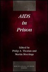 AIDS in Prison - Philip A. Thomas, Martin Moerings