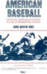 American Baseball: From the Gentleman's Sport to the Commissioner System - David Quentin Voigt