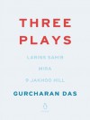 Three Plays: Larins Sahib, Mira, 9 Jakhoo Hill - Gurcharan Das