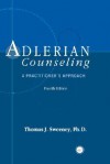 Adlerian Counseling: A Practitioner's Approach - Thomas J. Sweeney
