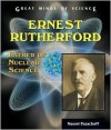 Ernest Rutherford: Father of Nuclear Science - Naomi Pasachoff