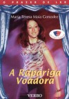 A Rapariga Voadora (Um palco na escola, #3) - Maria Teresa Maia Gonzalez