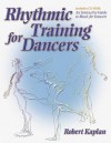 Rhythmic Training For Dancers - Robert M. Kaplan