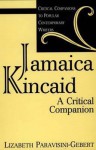 Jamaica Kincaid: A Critical Companion - Lizabeth Paravisini-Gebert