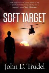 Soft Target: A Cybertech Thriller - John D Trudel