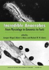 Incredible Anaerobes: From Physiology to Genomics to Fuels - Juergen Wiegel