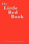 The Little Red Book (An interpretation of The Twelve Steps of the Alcoholics Anonymouse Program) - Alcoholics Anonymous