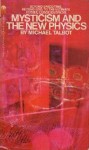 Mysticism And The New Physics - Michael Talbot