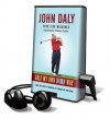 Golf My Own Damn Way (Audio) - John Daly, Glen Waggoner