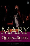 Mary Queen of Scots - Jayne Lewis