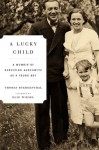 A Lucky Child: A Memoir of Surviving Auschwitz as a Young Boy - Thomas Buergenthal, Elie Wiesel