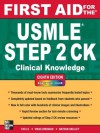 First Aid for the USMLE Step 2 CK, Eighth Edition (First Aid USMLE) - Tao Le, Vikas Bhushan