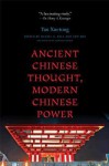 Ancient Chinese Thought, Modern Chinese Power - Xuetong Yan, Daniel A. Bell, Sun Zhe, Edmund Ryden