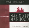 Maximized Manhood: A Guide to Family Survival - Edwin Louis Cole