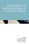 Applications of Nanotechnology in Concrete Design - Ravindra K. Dhir, Moray D. Newlands, Dr Laszlo J Csetenyi