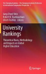 University Rankings: Theoretical Basis, Methodology and Impacts on Global Higher Education - Jung Cheol Shin, Robert K. Toutkoushian, Ulrich Teichler