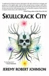 Skullcrack City - Jeremy Robert Johnson