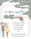 We Love Nature!: A Keepsake Journal for Families Who Love to Explore the Outdoors - Stacy Tornio, Ken Keffer