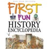 First Fun History Encyclopedia - Miles Kelly Publishing Ltd