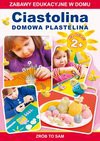 Ciastolina. Domowa plastelina dla dzieci 2+. Zabawy edukacyjne w domu - Joanna Paruszewska