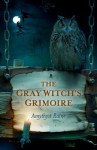 The Gray Witch's Grimoire - Amythyst Raine-Hatayama