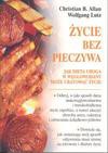 Życie bez pieczywa - Allan Christian B. Lutz Wolfgang, Monika Betley