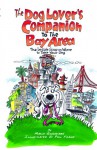 The Dog Lover's Companion to the Bay Area: The Inside Scoop on Where to Take Your Dog (Dog Lover's Companion Guides) - Maria Goodavage, Phil Frank