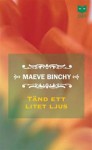 Tänd ett litet ljus - Maeve Binchy, Roland Adlerberth