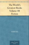 The World's Greatest Books - Volume 08 - Fiction - Various, John Alexander Hammerton, Arthur Mee