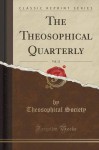 The Theosophical Quarterly, Vol. 12 (Classic Reprint) - Theosophical Society