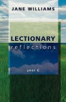 Lectionary Reflections - Year C - Jane Williams