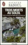 Trois morts au soleil - Jacques Sadoul