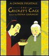 The Cricket's Cage: A Chinese Folk Tale - Stefan Czernecki