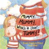 Mummy, Mummy, What's in Your Tummy? - Sarah Simpson-Enock, Linzi West