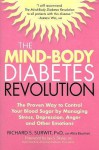 The Mind-Body Diabetes Revolution: The Proven Way to Control Your Blood Sugar by Managing Stress, Depression, Anger and Other Emotions - Richard S. Surwit, Alisa Bauman