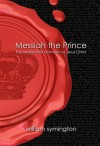 Messiah the Prince: The Mediatorial Dominion of Jesus Christ - William Symington