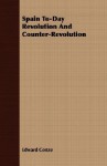 Spain To-Day Revolution and Counter-Revolution - Edward Conze