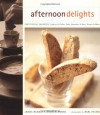 Afternoon Delights: Coffeehouse Favorites: Cookies & Coffee Cake, Brownies & Bars, Scones & More - James McNair, Andrew Moore