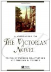 A Companion to the Victorian Novel (Blackwell Companions to Literature and Culture) - Patrick Brantlinger, William Thesing