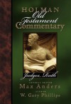 Holman Old Testament Commentary - Judges, Ruth - Max E. Anders, W. Gary Phillips