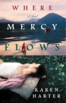 Where Mercy Flows - Karen Harter