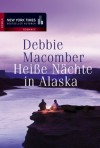 Heiße Nächte in Alaska - Debbie Macomber, Dorothea Ghasemi