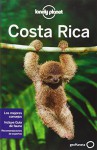 Costa Rica (Guías de País Lonely Planet) - Wendy Yanagihara, Gregor Clark, Mara Vorhees, Alberto Delgado Castro, Jorge García García, Jorge Rizzo, Ton Gras Cardona, Roser Soms Tramujas