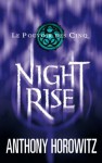 Le pouvoir des Cinq 3 - Nightrise - Annick Le Goyat, Anthony Horowitz