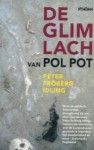 Glimlach van Pol Pot: over de Zweedse reis door Cambodja van de Rode Khmer - Peter Fröberg Idling, Jasper Popma, Wendy Prins