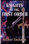 Knights of the First Order - Arthur Jackson