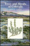 Trees and Shrubs of Colorado - Jack L. Carter, Marjorie C. Leggitt