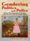 Gendering Politics and Policy: Recent Developments in Europe, Latin America, and the United States - Heidi Hartmann