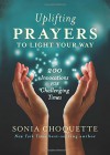 Uplifting Prayers to Show the Way: 200 Invocations for Challenging Times - Sonia Choquette