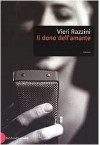 Il dono dell'amante - Vieri Razzini